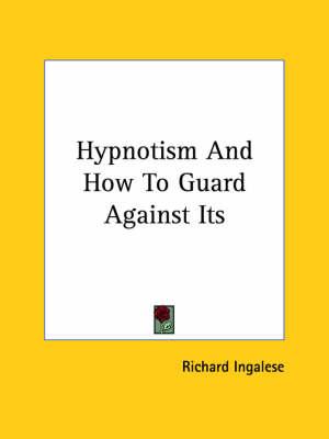 Hypnotism and How to Guard Against Its