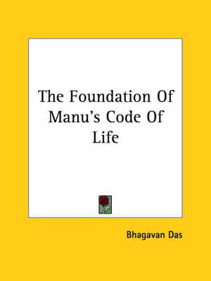 The Foundation of Manu's Code of Life