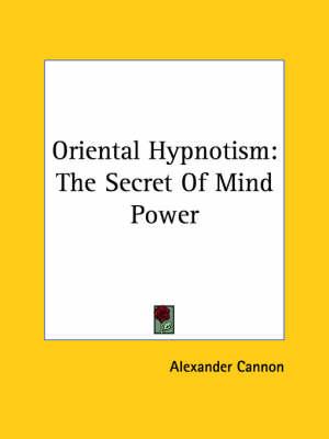 Oriental Hypnotism: The Secret of Mind Power