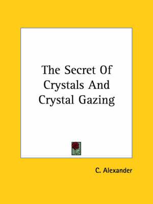 The Secret of Crystals and Crystal Gazing