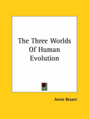 The Three Worlds of Human Evolution