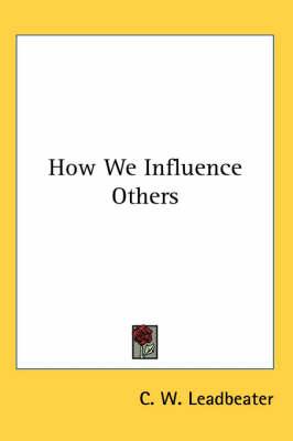 How We Influence Others