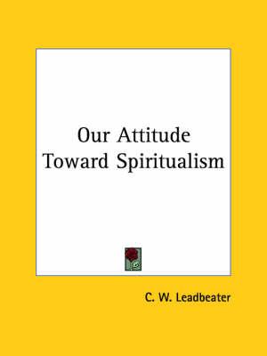 Our Attitude Toward Spiritualism
