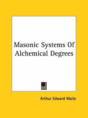 Masonic Systems of Alchemical Degrees