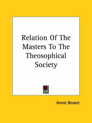 Relation of the Masters to the Theosophical Society