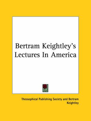 Bertram Keightley's Lectures in America