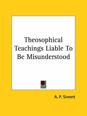 Theosophical Teachings Liable to Be Misunderstood