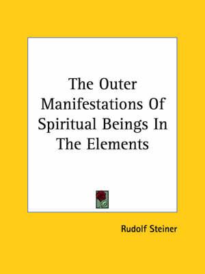 The Outer Manifestations of Spiritual Beings in the Elements