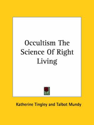 Occultism the Science of Right Living