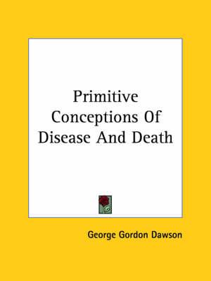 Primitive Conceptions of Disease and Death