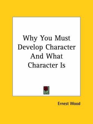 Why You Must Develop Character and What Character Is
