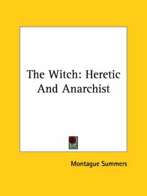 The Witch: Heretic and Anarchist