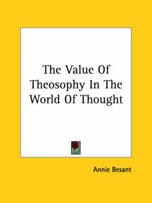 The Value of Theosophy in the World of Thought