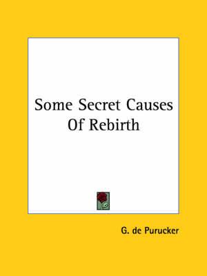 Some Secret Causes of Rebirth