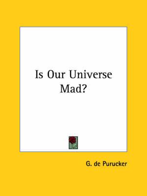 Is Our Universe Mad?