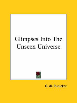 Glimpses Into the Unseen Universe