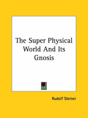 The Super Physical World and Its Gnosis