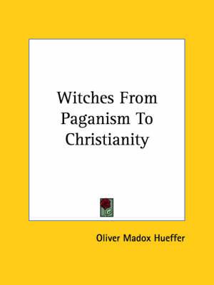 Witches from Paganism to Christianity