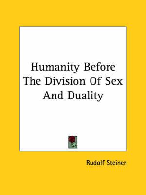 Humanity Before the Division of Sex and Duality