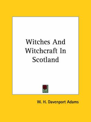 Witches and Witchcraft in Scotland