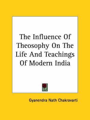The Influence of Theosophy on the Life and Teachings of Modern India
