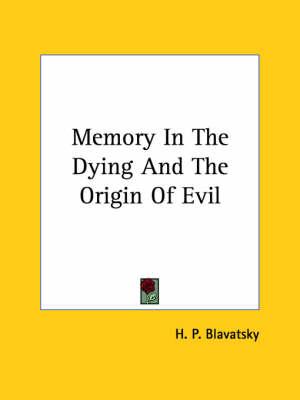 Memory in the Dying and the Origin of Evil