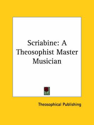 Scriabine: A Theosophist Master Musician