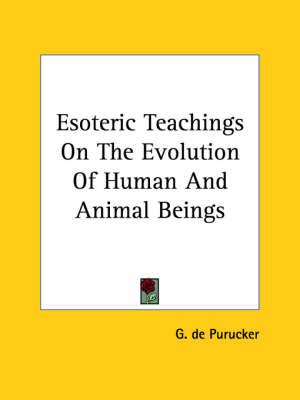 Esoteric Teachings on the Evolution of Human and Animal Beings