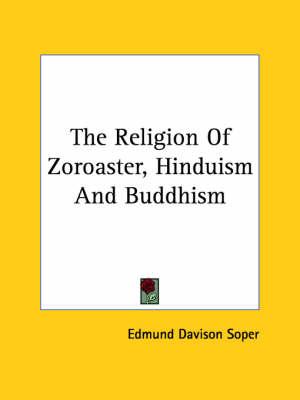 The Religion of Zoroaster, Hinduism and Buddhism