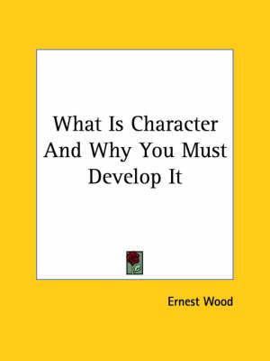 What Is Character and Why You Must Develop It