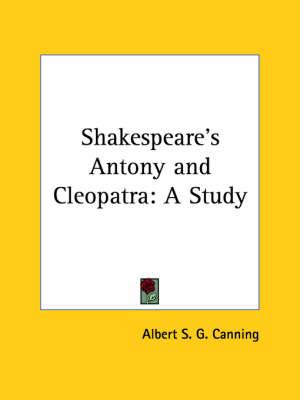 Shakespeare's Antony and Cleopatra: A Study