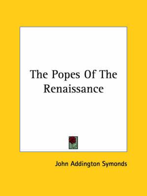 The Popes of the Renaissance