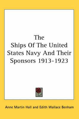 The Ships of the United States Navy and Their Sponsors 1913-1923