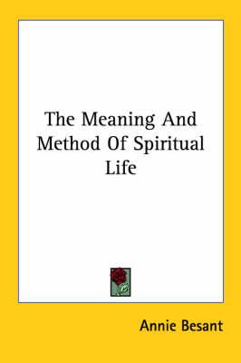 The Meaning and Method of Spiritual Life