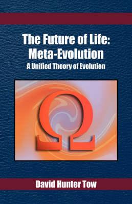 The Future of Life: Meta-Evolution