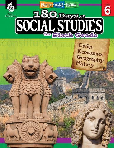 180 Days™: Social Studies for Sixth Grade: Practice, Assess, Diagnose