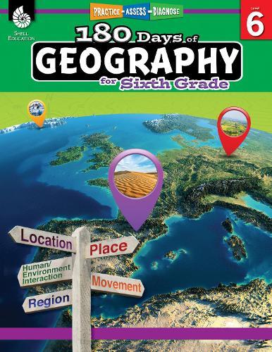 180 Days™: Geography for Sixth Grade: Practice, Assess, Diagnose
