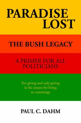 Paradise Lost: The Bush Legacy