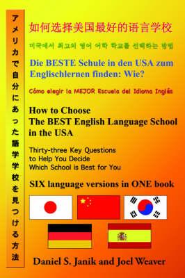 How to Choose the Best English Language School in the USA: Thirty-Three Key Questions to Help You Decide Which School is Best for You in Six Languages