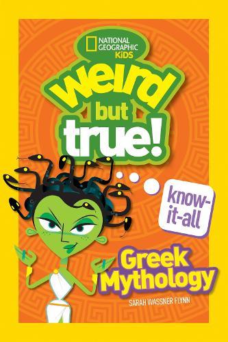 Weird But True! Know-It-All: Greek Mythology