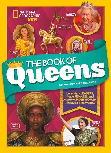 The Book of Queens: Legendary Leaders, Fierce Females, and More Wonder Women Who Ruled the World