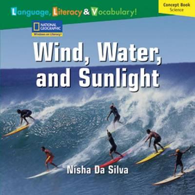 Windows on Literacy Language, Literacy & Vocabulary Fluent (Science):  Wind, Water, and Sunlight