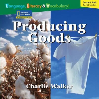 Windows on Literacy Language, Literacy & Vocabulary Fluent (Social  Studies): Producing Goods