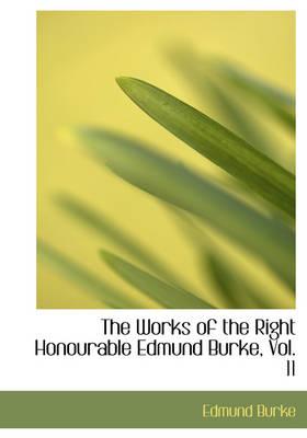 The Works of the Right Honourable Edmund Burke, Vol. 11