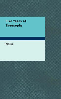 Five Years of Theosophy