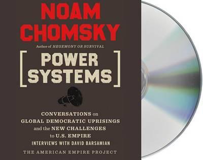 Power Systems: Conversations on Global Democratic Uprisings and the New Challenges to U.S. Empire