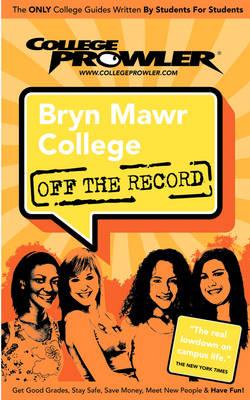 Bryn Mawr College (College Prowler Guide)