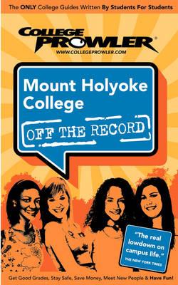 Mount Holyoke College (College Prowler Guide)