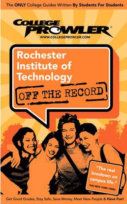 Rochester Institute of Technology (College Prowler Guide)