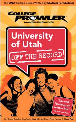 University of Utah (College Prowler Guide)